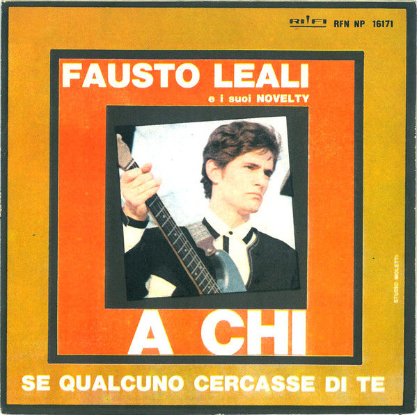 Fausto Leali E I Suoi Novelty - A Chi (7", Single)