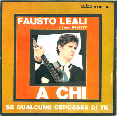 Fausto Leali E I Suoi Novelty - A Chi (7", Single)