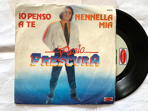 Paolo Frescura - Io Penso A Te / Nennella Mia (7")