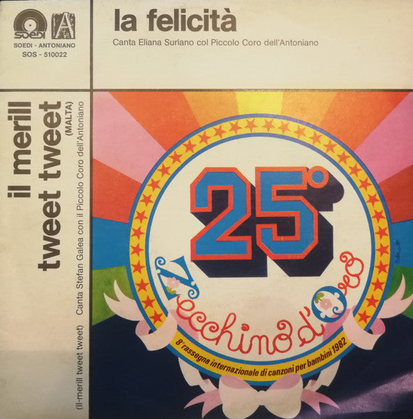 Piccolo Coro Dell'Antoniano - La Felicità / Il Merill Tweet Tweet (7")