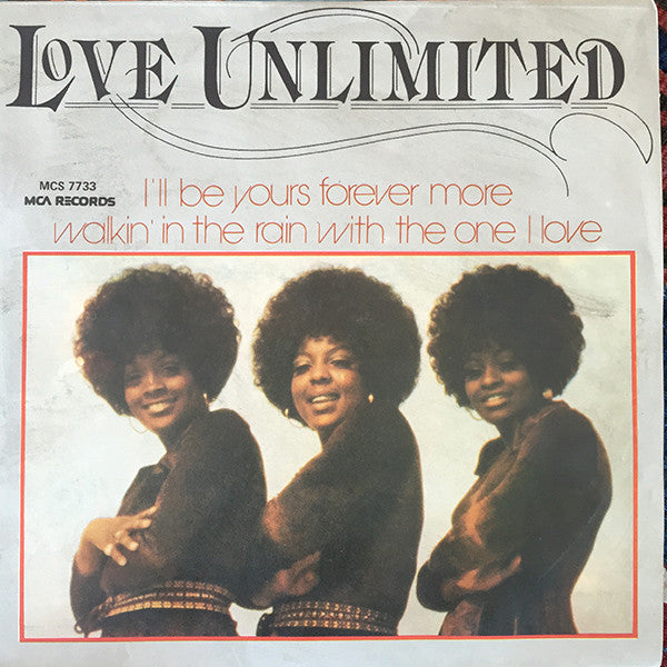 Love Unlimited - I'll Be Yours Forever More / Walkin' In The Rain With The One I Love (7", Single)
