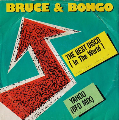 Bruce & Bongo - The Best Disco (In The World) / Yahoo (BFD Mix) (7")