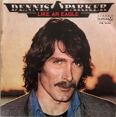 Dennis Parker - Like An Eagle (7")