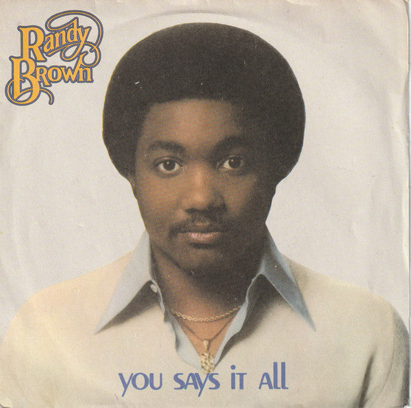 Randy Brown - You Says It All (7", Single)