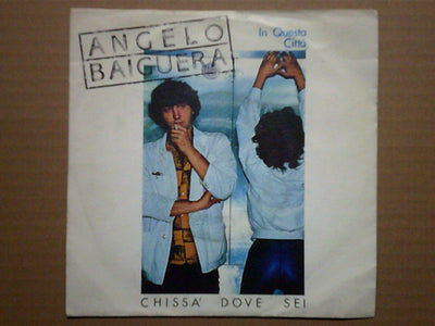 Angelo Baiguera - Chissà Dove Sei / In Questa Città (7")