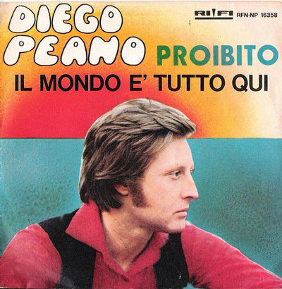Diego Peano - Proibito / Il Mondo È Tutto Qui (7")