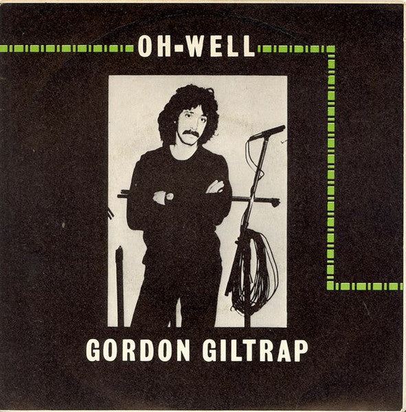 Gordon Giltrap - Oh-Well (7")