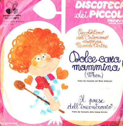 Piccolo Coro Dell'Antoniano - Dolce Cara Mammina = When (7")