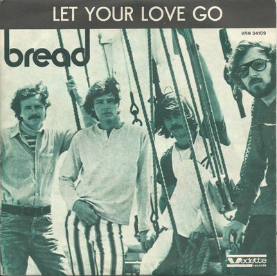 Bread - Let Your Love Go (7")
