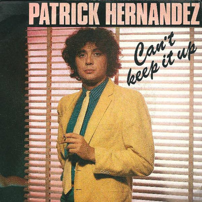 Patrick Hernandez - Can't Keep It Up (7")