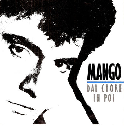 Mango - Dal Cuore In Poi (7")