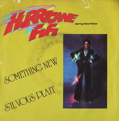 Hurricane Fifi Starring Rene Parker - Something New / S'il Vous Plait (7")