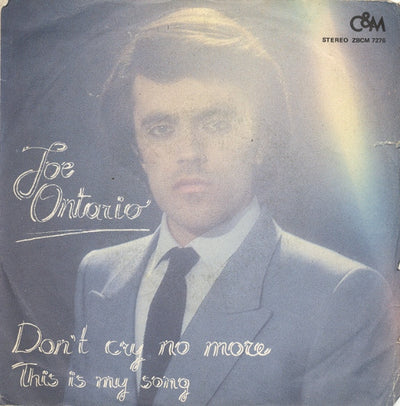 Joe Ontario - Don't Cry No More / This Is My Song (7")