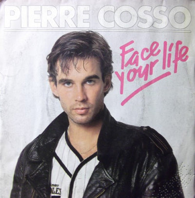Pierre Cosso - Face Your Life (7")