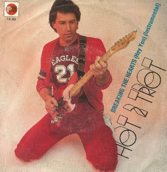 Hot 2 Trot - Breaking The Hearts (Hey You) (7")