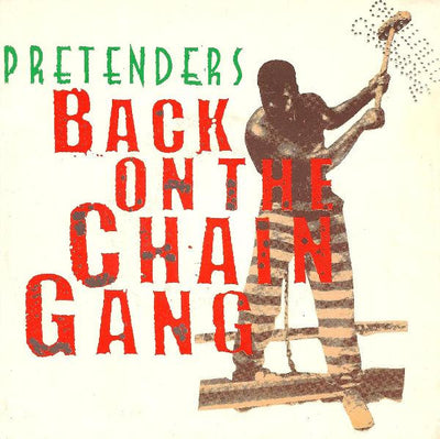 The Pretenders - Back On The Chain Gang (7")
