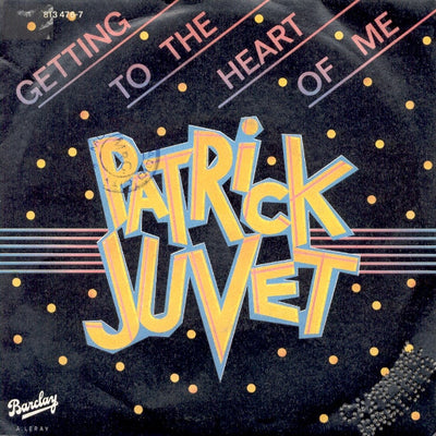 Patrick Juvet - Getting To The Heart Of Me (7")