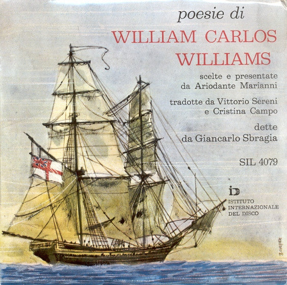 William Carlos Williams / Ariodante Marianni / Vittorio Sereni / Cristina Campo / Giancarlo Sbragia - Poesie Di William Carlos Williams (7")