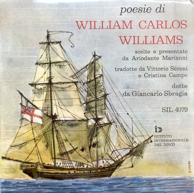 William Carlos Williams / Ariodante Marianni / Vittorio Sereni / Cristina Campo / Giancarlo Sbragia - Poesie Di William Carlos Williams (7")
