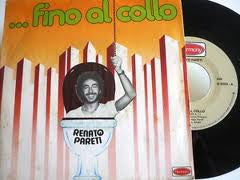 Renato Pareti - ...Fino Al Collo (7")