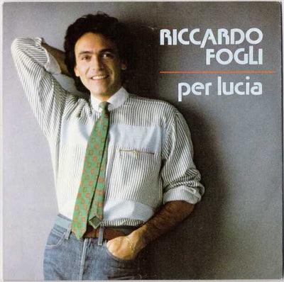 Riccardo Fogli - Per Lucia (7")