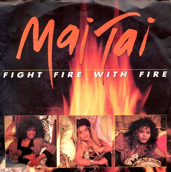 Mai Tai - Fight Fire With Fire (7", Single)