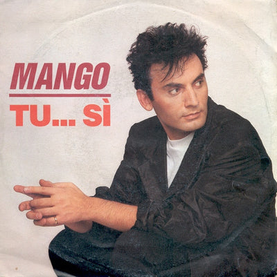 Mango - Tu... Sì (7")