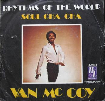Van McCoy - Rhythms Of The World / Soul Cha Cha (7")