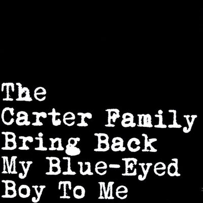 Carter Family - Bring Back My Blue-Eyed Boy To Me (180gr)