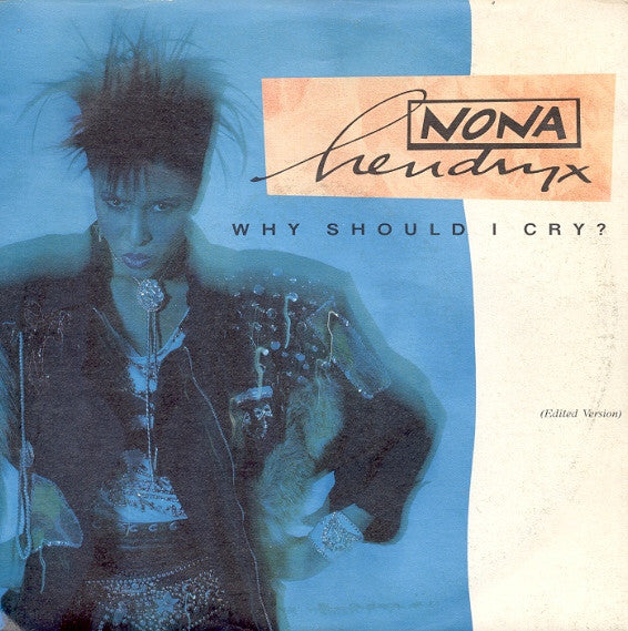Nona Hendryx - Why Should I Cry? (Edited Version) (7", ES)
