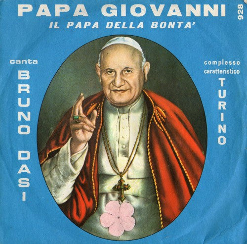 Bruno Dasi, Complesso Caratteristico Turino - Papa Giovanni / Il Papa Della Bontà (7")