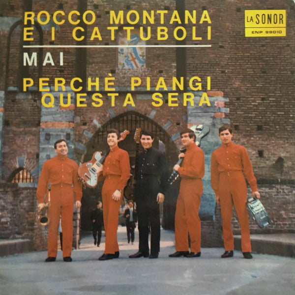 Rocco Montana E I Cattuboli - Mai / Perchè Piangi Questa Sera (7")