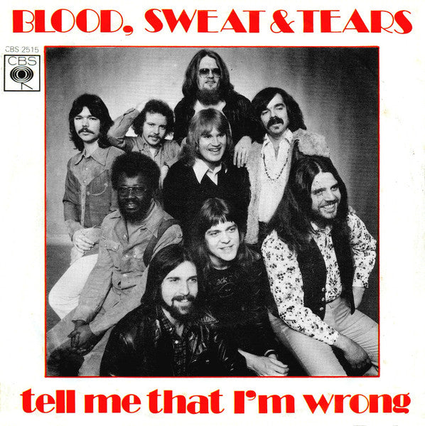 Blood, Sweat And Tears - Tell Me That I'm Wrong (7")