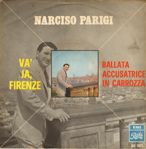 Narciso Parigi - Va' Ja, Firenze (7")