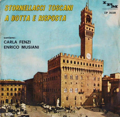 Carla Fenzi, Enrico Musiani - Stornellacci Toscani A Botta E Risposta (7")