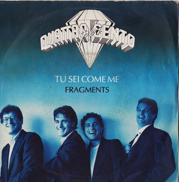 Quattro Per Cento - Tu Sei Come Me / Fragments (7")