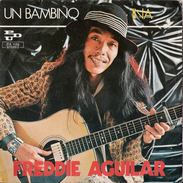 Freddie Aguilar - Un Bambino / Ina (7")