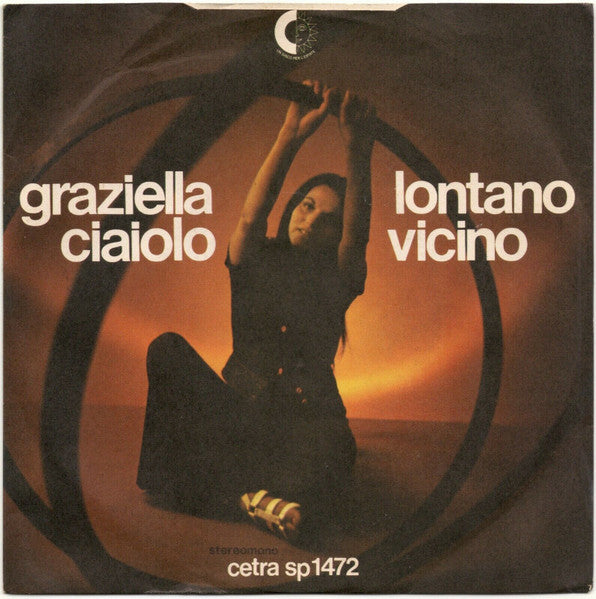 Graziella Ciaiolo - Lontano Vicino (7")