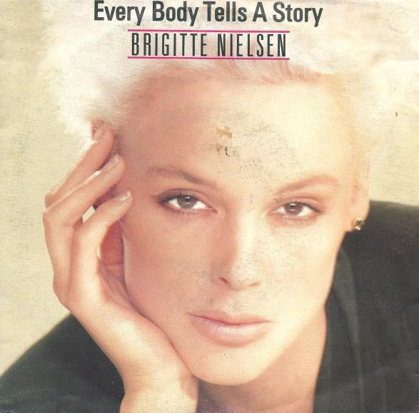 Brigitte Nielsen - Every Body Tells A Story (7")