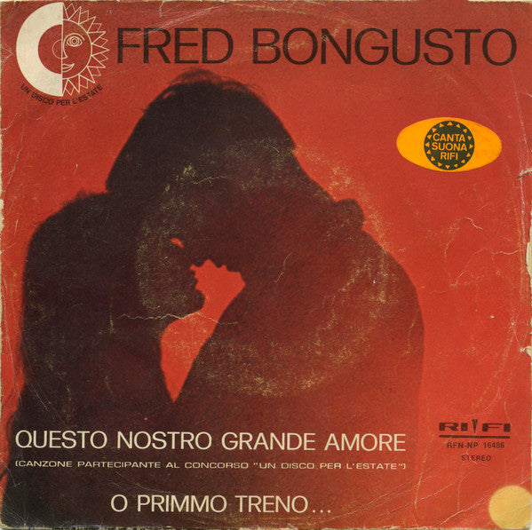 Fred Bongusto - Questo Nostro Grande Amore / O Primmo Treno... (7")