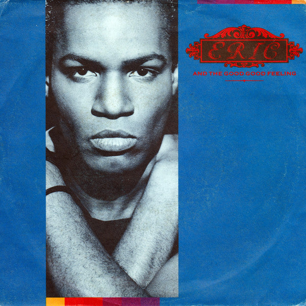Eric And The Good Good Feeling - Good Good Feeling (7")