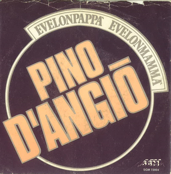 Pino D'Angiò - Evelonpappa' Evelonmamma' (7")