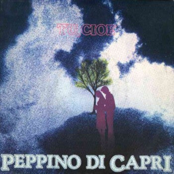 Peppino Di Capri - Tu, Cioè (7")