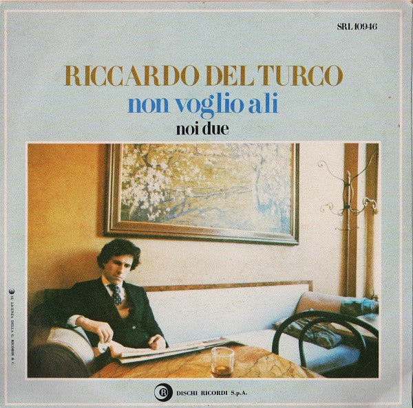 Riccardo Del Turco - Non Voglio Ali (7")