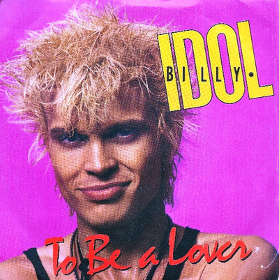 Billy Idol - To Be A Lover (7")