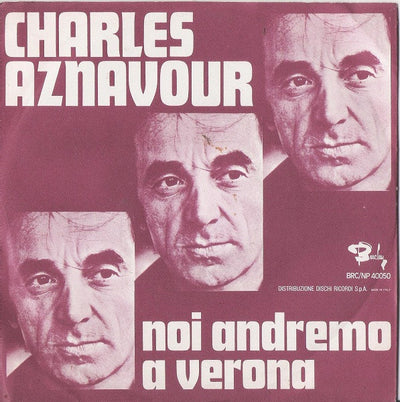 Charles Aznavour - Noi Andremo A Verona (7")