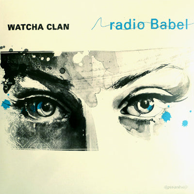 Watcha Clan - Radio Babel (180gr)