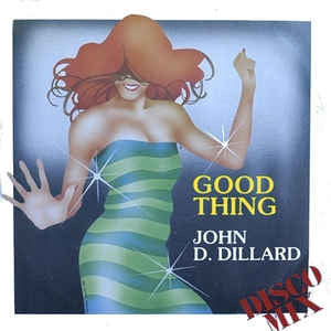 John D. Dillard - Good Thing (7")