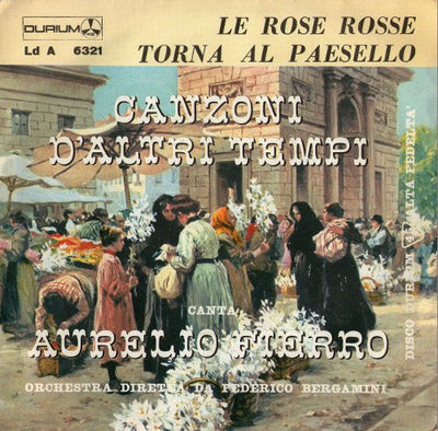 Aurelio Fierro - Le Rose Rosse / Torna Al Paesello (7")