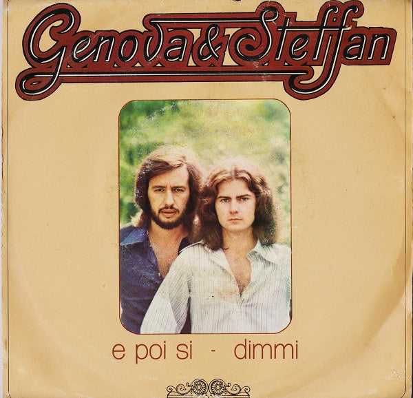 Genova & Steffan - E Poi Si / Dimmi (7")